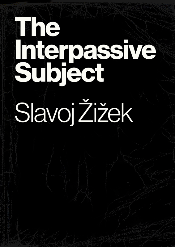 The Interpassive Subject By Slavoj Zizek