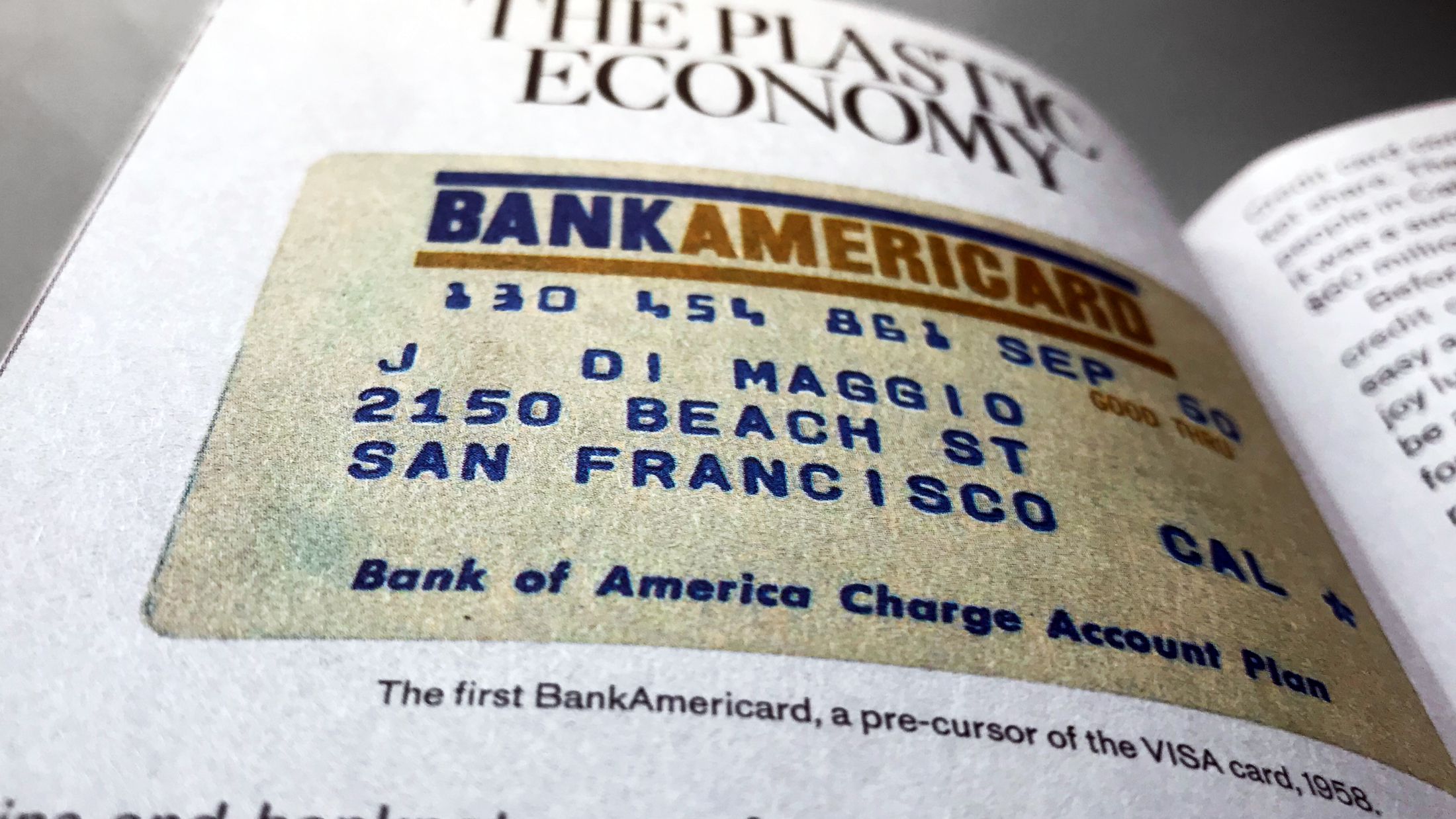 In THE PLASTIC ECONOMY section of CAPS LOCK we see a graphic-designer-assisted first general purpose credit card, issued by Bank of America in 1958 and with revolving credit that could be paid down incrementally instead of paying the balance at the end of each month.